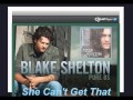 Blake shelton  She Can't Get That