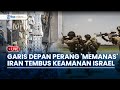 Garis Depan Zona Perang Yaman Israel Memanas Sumpah Pembalasan Serta Iran Tembus Keamanan Vital