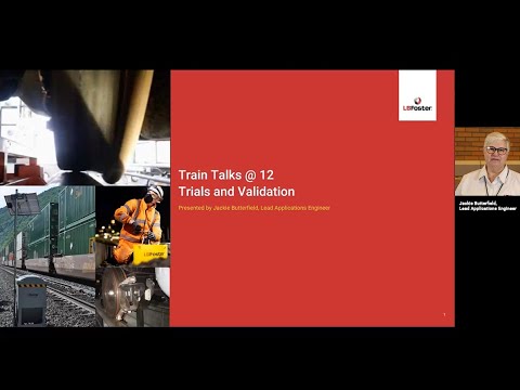 L.B. Foster | Train Talks @ 12 (8) Validation and Trials Best Practices