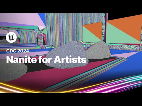 Nanite for Artists | GDC 2024