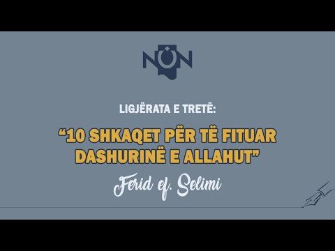 Dhjetë shkaqet për të fituar dashurinë e Allahut - Hoxhë Ferid Selimi