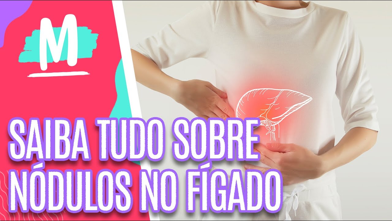 Saiba tudo sobre nódulos no fígado- Mulheres (27/09/22)