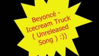 Beyoncé - IceCream Truck NEW UNRELEASED SONG !!!!