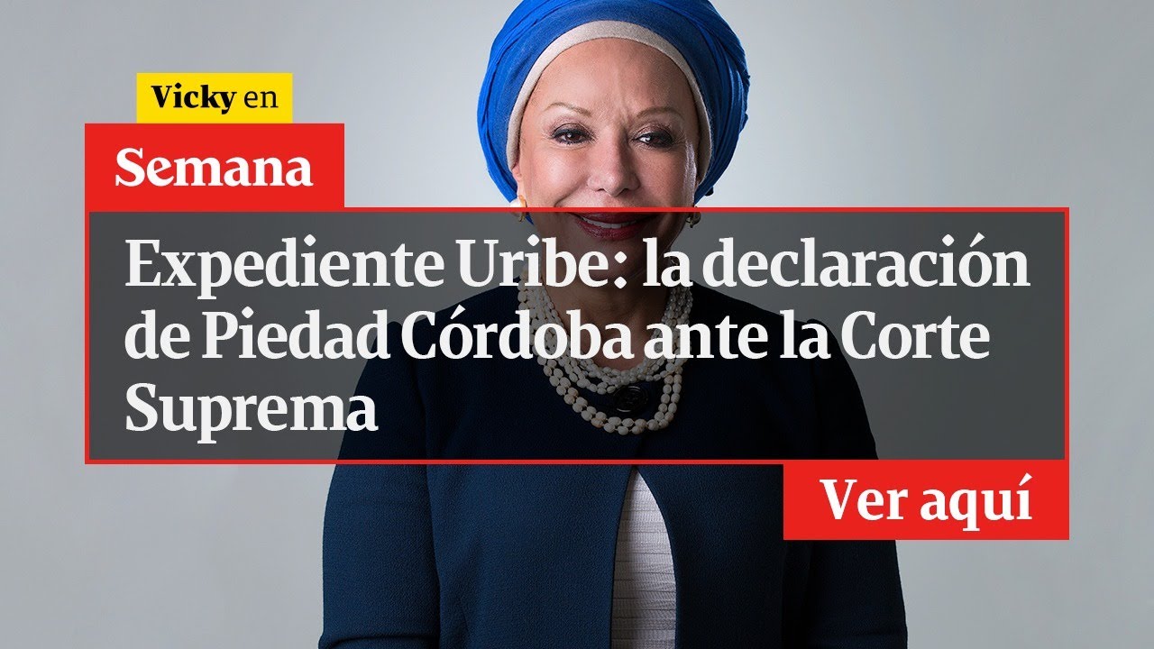 🔴 El Expediente de Uribe: la declaración de Piedad Córdoba ante la Corte Suprema | Vicky en Semana