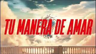 Tu Manera De Amar Lyrics English Translation