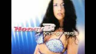 Honey b-never go away (radio mix).