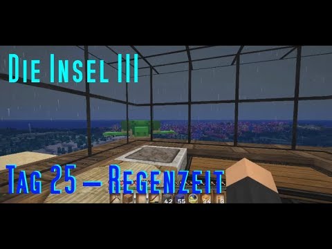Die Insel III Tag 25 – Regenzeit