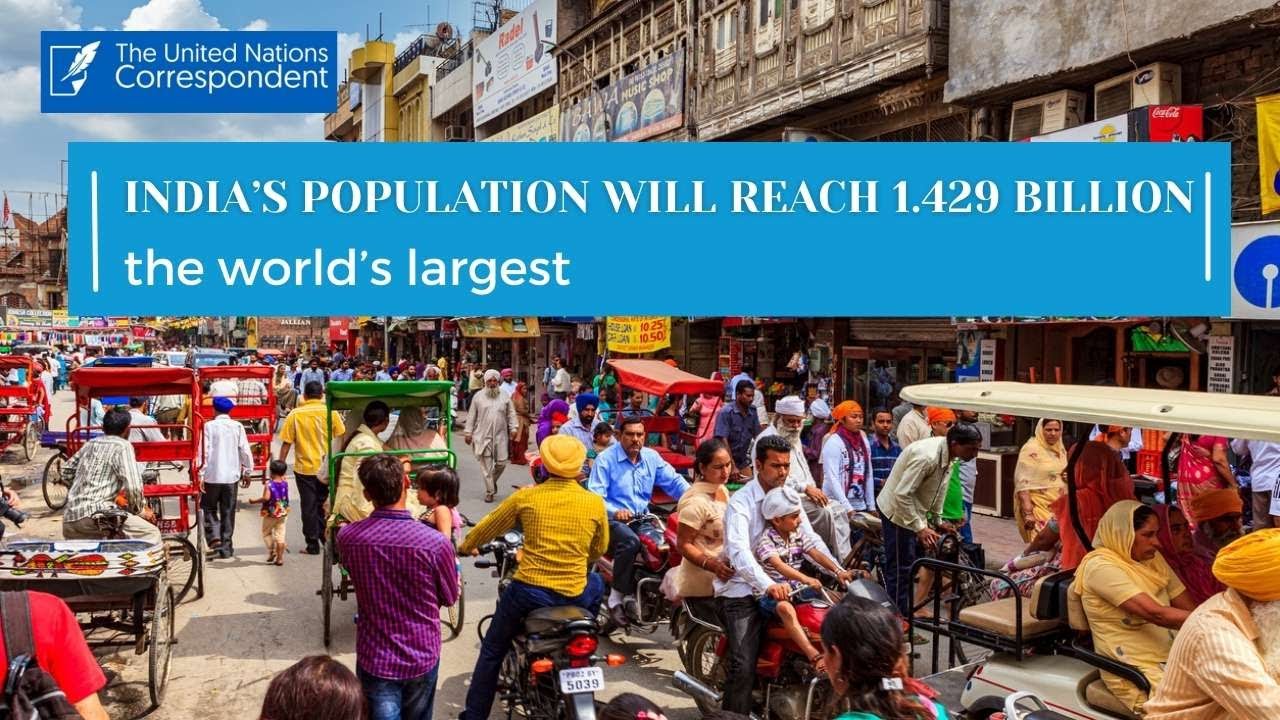 India’s population will reach 1.429 billion, the world’s largest