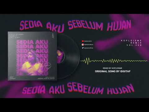Idgitaf - Sedia Aku Sebelum Hujan (Koplo is Me Breakbeat Remix)