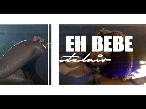Stelair - Eh bèbè  clip officiel [ 6aisons ]