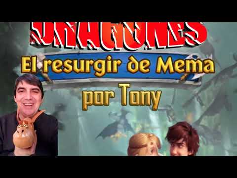 Dragones, el Resurgir de Mema "Cap. 775 - Agitatormentos" por Tony