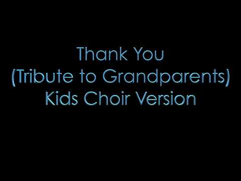 Thank You (Tribute to Grandparents) by Michael Land - Kids Choir Version