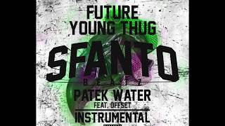 Future Young Thug - Patek Water (Instrumental Remake) [ReProd. SfantoBeatz] Ft. Offset