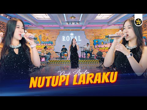 NONIK APRILIA - NUTUPI LARAKU ( Official Live Video Royal Music )