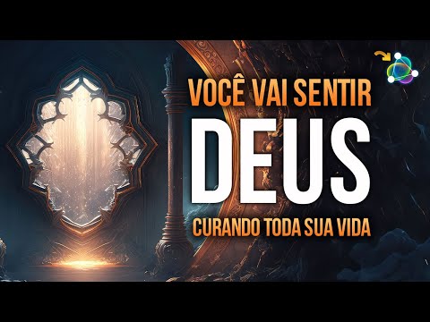A Frequência Mais Poderosa do Universo - Você Sentirá a Deus Dentro de Você Curando Toda Sua Vida