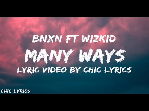 BNXN fka Buju ft Wizkid Many Ways Lyric Video