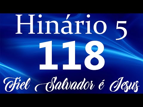 HINO 118 CCB - Fiel Salvador é Jesus - HINÁRIO 5 COM LETRAS
