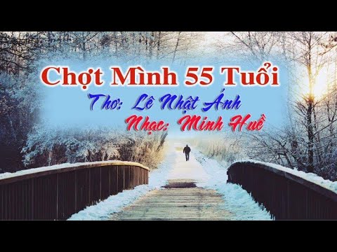 Chợt mình 55 tuổi - Minh Huề