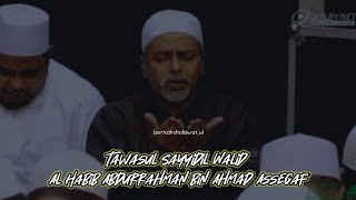 Download lagu Full Lirik&Arti Tawasul Sayyidil Walid AlHabib Abdurrahman bin Ahmad Assegaf | Ustadz Farhan Zein mp3