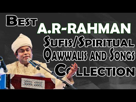 Best A R RAHMAN Sufis/Spirituals Qawwalis and Songs Collection - (ای ار رحمن) - Feel the Music ❤︎