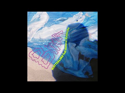 Matteo & Bro - Bina feat. General Elektriks