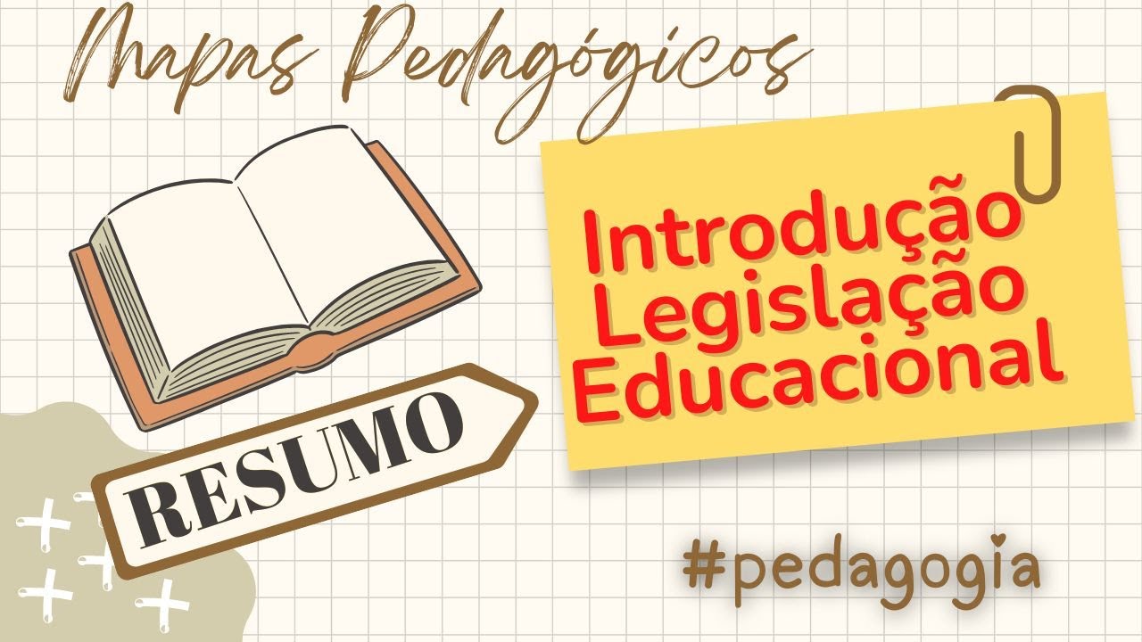 RESUMO: Educação e sua legislação educacional ( Introdução)