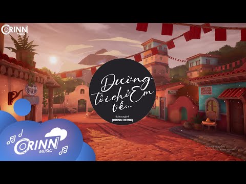 Đường Tôi Chở Em Về (Orinn Remix) - Buitruonglinh | Nhạc Trẻ Edm Hot Tik Tok Gây Nghiện Nhất 2021