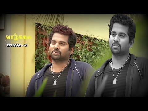 Vazhkai - Episode 41 (22/01/2014)