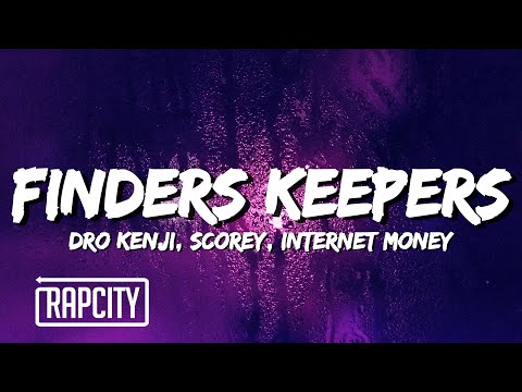 Dro Kenji - FINDERS KEEPERS (Lyrics) ft. Scorey & Internet Money