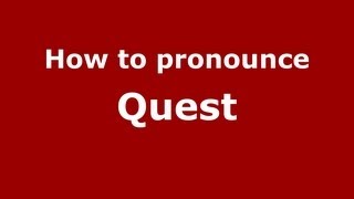How to pronounce Quest