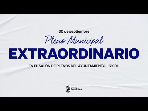 Pleno Extraordinario del 30 de septiembre de 2025 - Ayuntamiento de la Villa de Móstoles