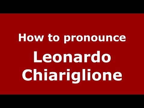 How to pronounce Leonardo Chiariglione (Italian/Italy) - PronounceNames.com