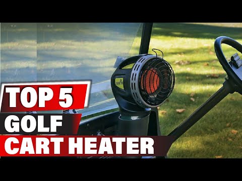 Best Golf Cart Heaters In 2025 - Top 5 New Golf Cart Heaters Review