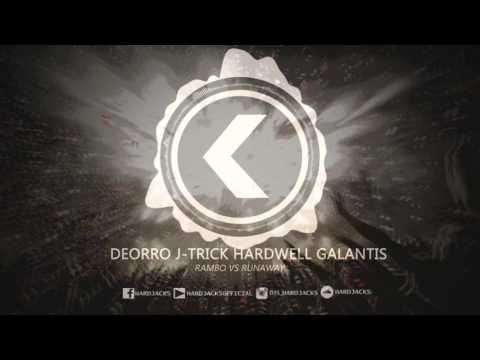 Deorro J-Trick Hardwell Galantis - Rambo Vs Runaway (Hardjacks Mashup)
