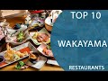 Top 10 Best Restaurants to Visit in Wakayama | Japan - English