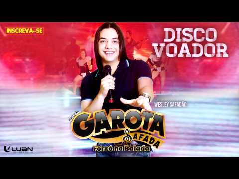 Wesley Safadão & Garota Safada - Disco Voador [CD Forró na Balada]