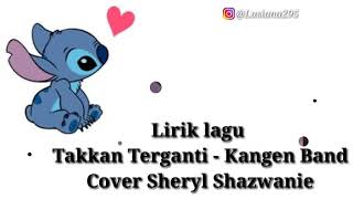 Download lagu Lirik lagu Takkan Terganti - Kangen Band ( Cover Sheryl ) mp3