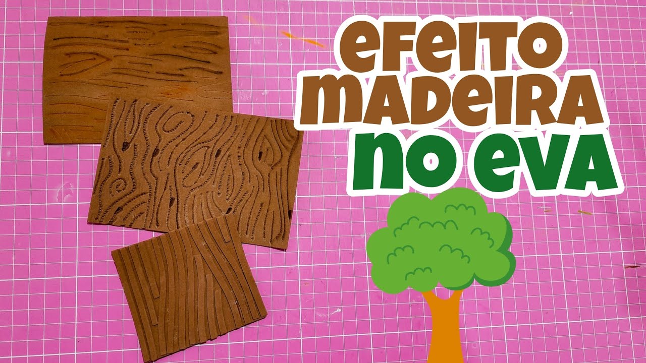 3 MANEIRAS DIFERENTE DE FAZER EFEITO DE MADEIRA NO EVA