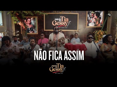 Xande de Pilares - Não Fica Assim (Ao Vivo - Pagode Da Tia Gessy)