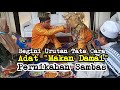 Urutan Prosesi Budaya Adat Makan Damai Pernikahan Melayu Sambas