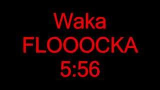 Waka Flocka - 5:56 ( Freestyle )