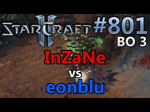 StarCraft 2 - Replay-Cast #801 - InZaNe (T) vs eonblu (Z) [German]