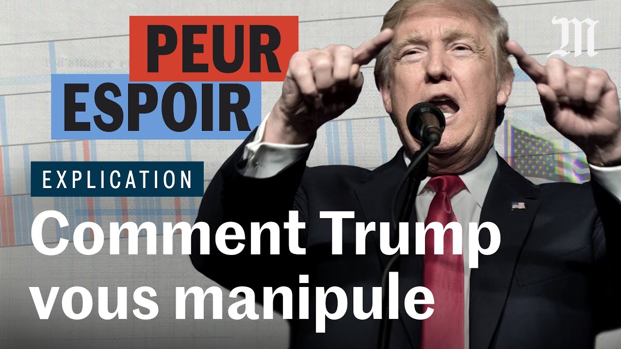 Donald Trump vous manipule, voici comment