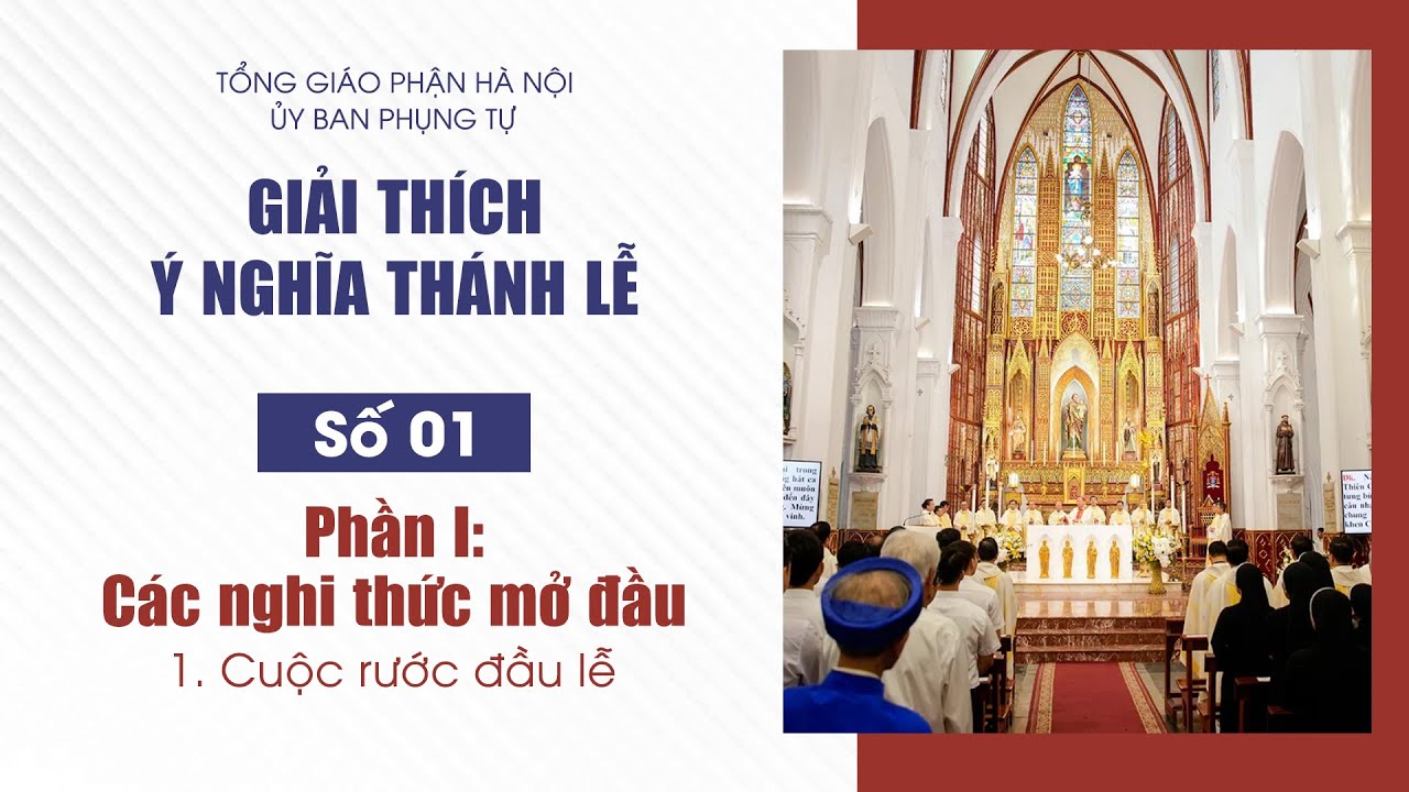 Số 01: Cuộc rước đầu lễ || Giải thích ý nghĩa Thánh lễ