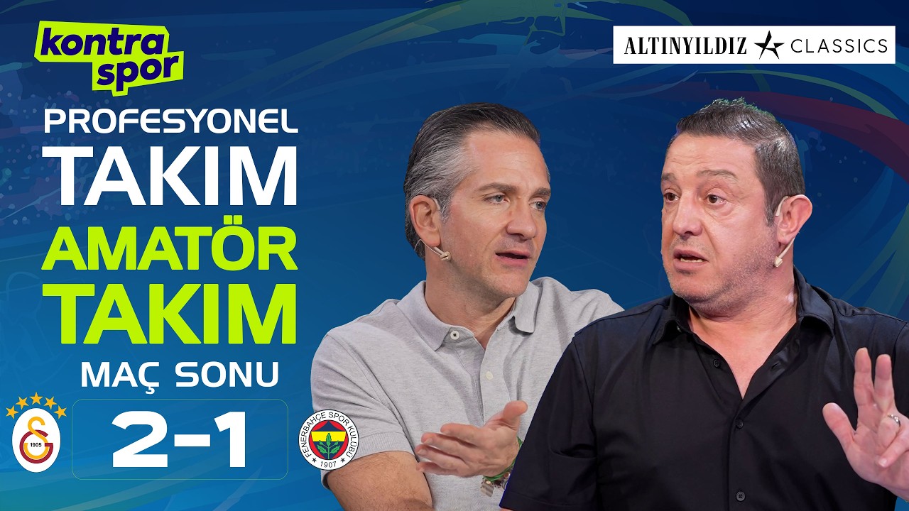 🔴 CANLI | Galatasaray - Fenerbahçe Maç Sonu | Nihat Kahveci, Nebil Evren | Kontratak Süper Lig