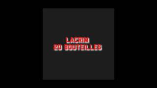 Lacrim-20 Bouteilles