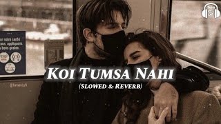 Download lagu Koi tumsa nahi - (Slowed & reverb) | koi tumsa nahi | krrish | sonu nigam Lofi song mp3