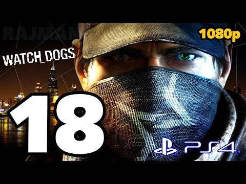 Watch Dogs Walkthrough PART 18 (PS4) Lets Play Gameplay [1080p] TRUE-HD QUALITY