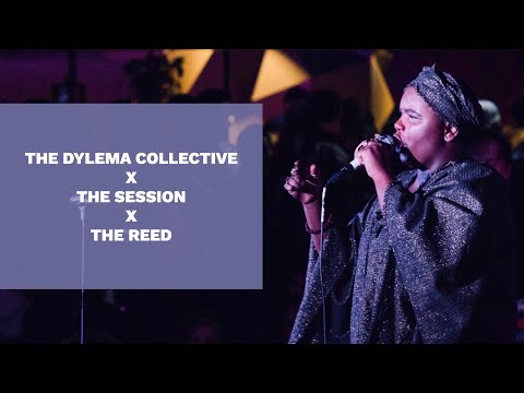 THE DYLEMA COLLECTIVE X THE SESSION X THE REED  - WHAT IF A BLACK GIRL KNEW