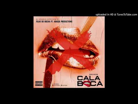 Cala boca - Filho do rocha (Prod By Dj Abadja)